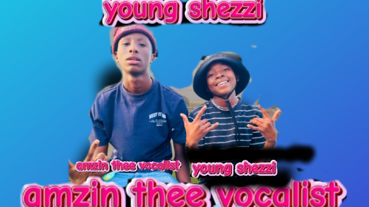 Amzin thee vocal ft Young sheezi official music video 