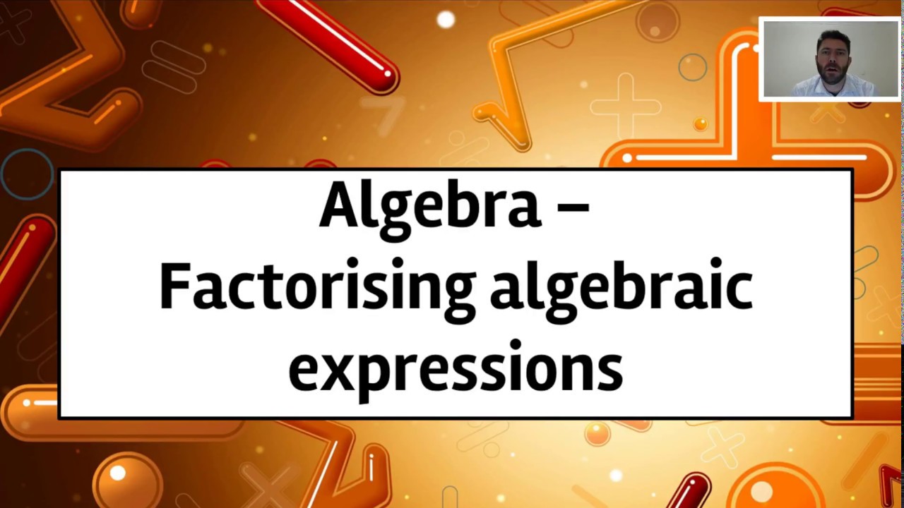 Algebra - Factorising