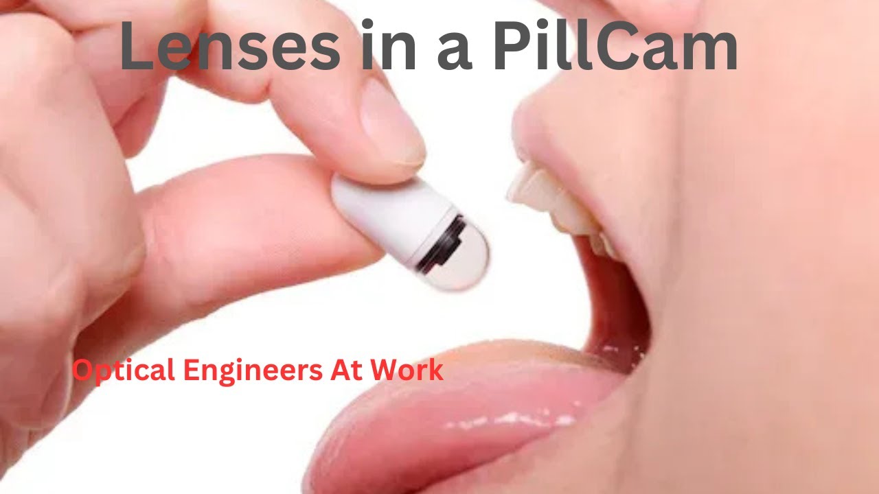 Optical Engineers at Work 6- PillCam lens design study