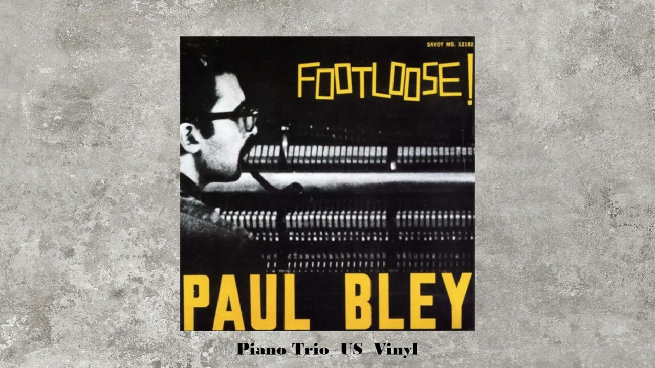 Paul Bley - Footloose