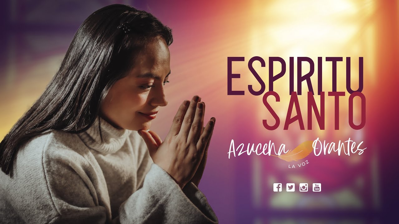 Espíritu Santo | Azucena Orantes La Voz