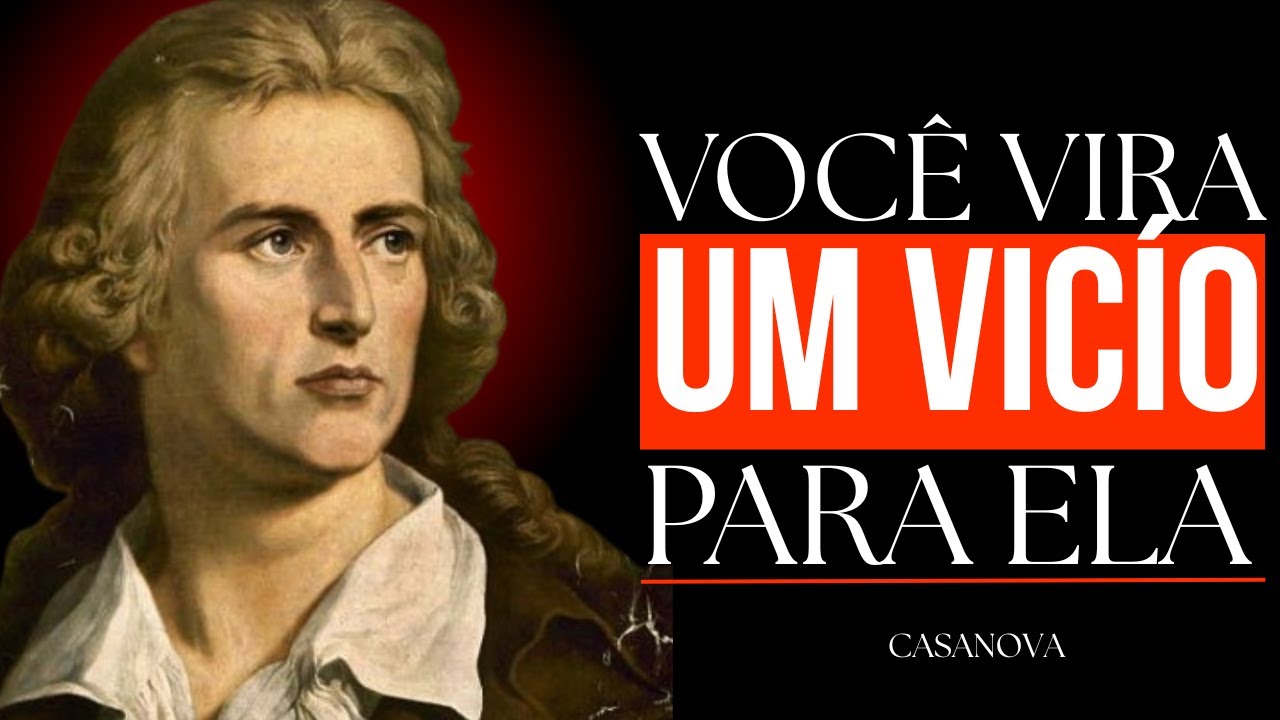 As 5 Leis Ocultas de Casanova para Deixar as Mulheres Obcecadas por Você