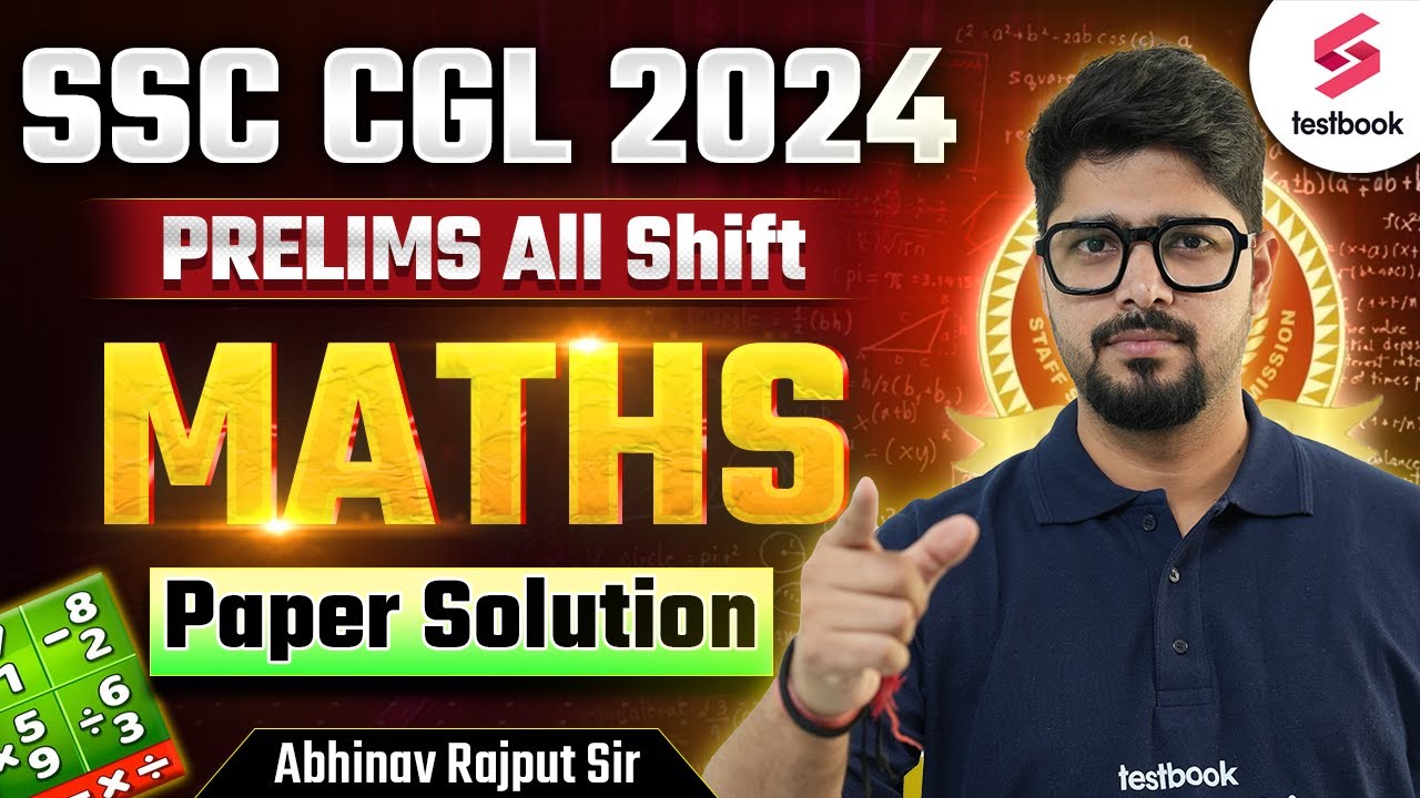 SSC CGL 2024 Prelims Maths Paper Solution | SSC CGL Maths PYQ All Shifts | Testbook