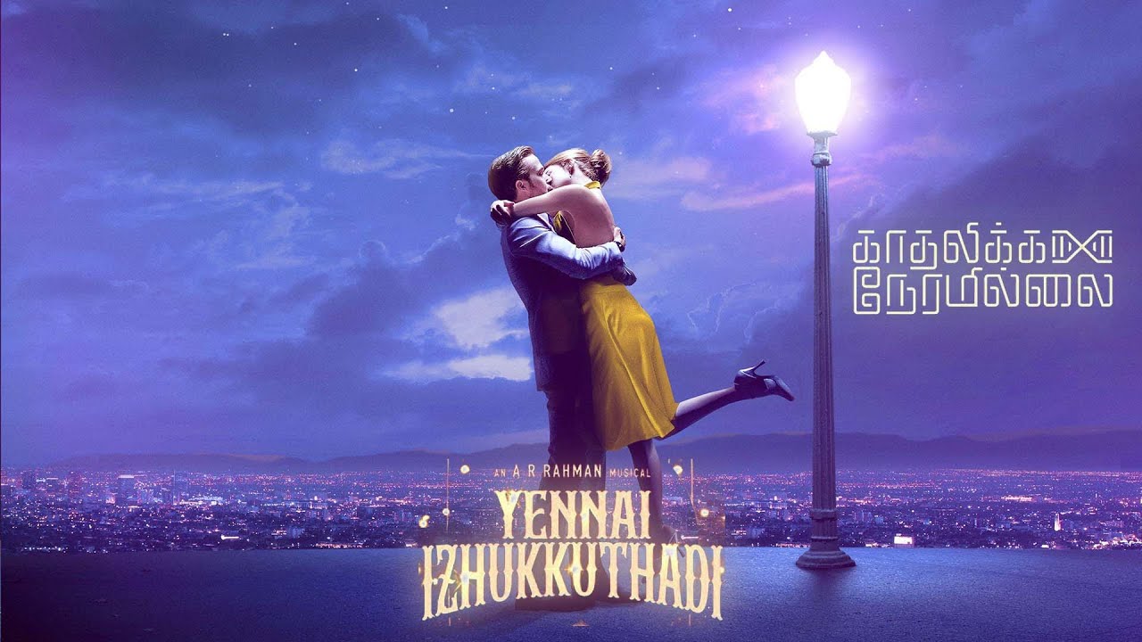 La La Land meets Yennai Izhukkuthadi | A R Rahman | Ryan Gosling | Emma Stone | Harish Cuts.