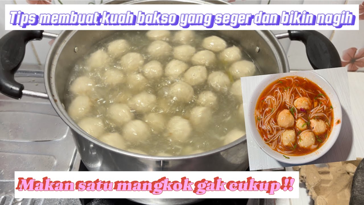 Tips membuat kuah bakso yang seger dan bikin nagih !!