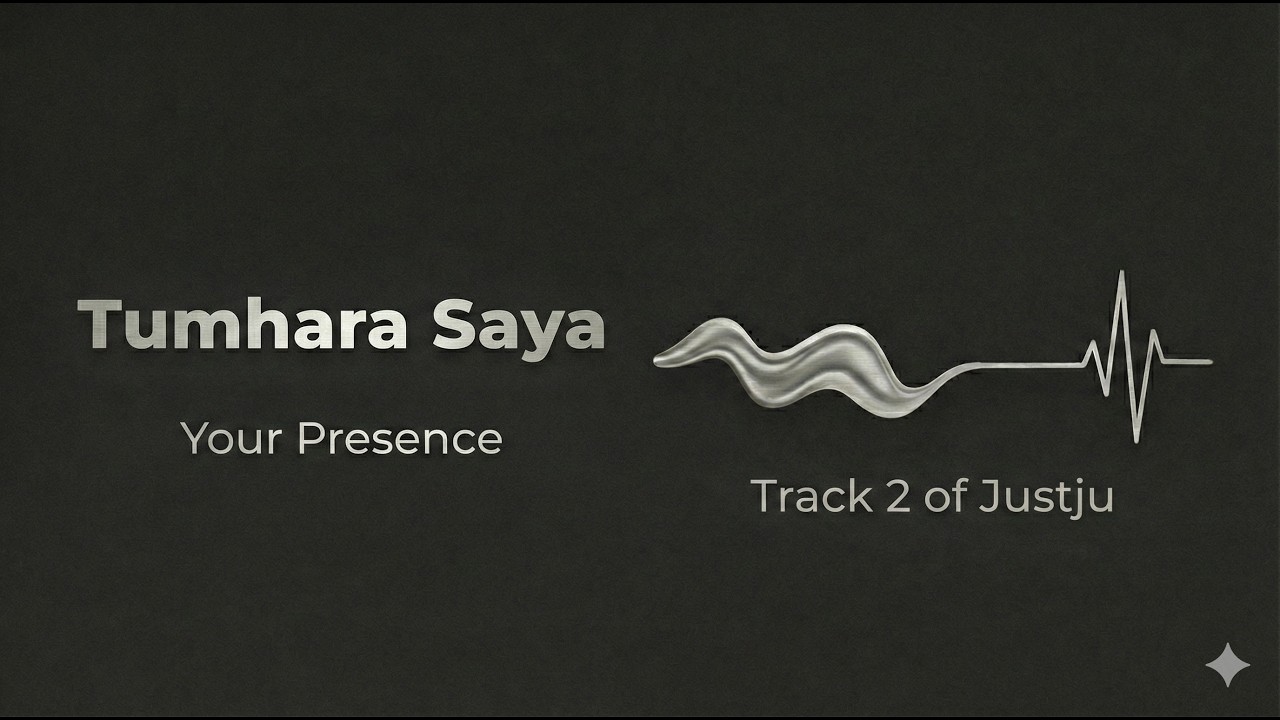 Tumhara Saya (Your Presence)  - Aanya | JUSTJU - Track 2