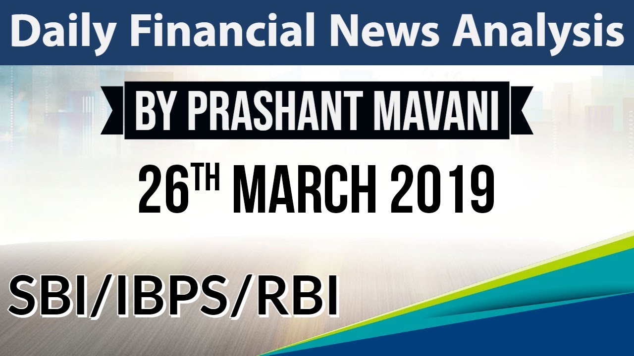 26 March 2019 Daily Financial News Analysis for SBI IBPS RBI Bank PO and Clerk