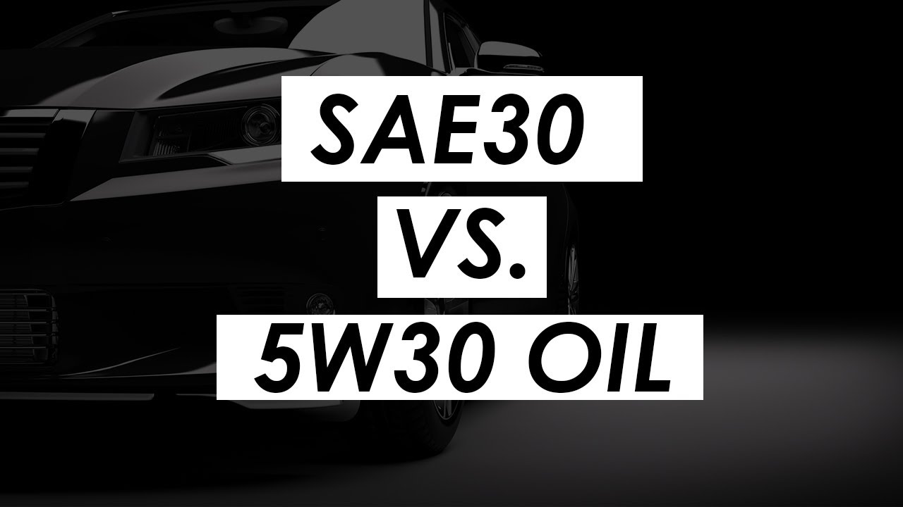 SAE30 vs 5w30 oil differences