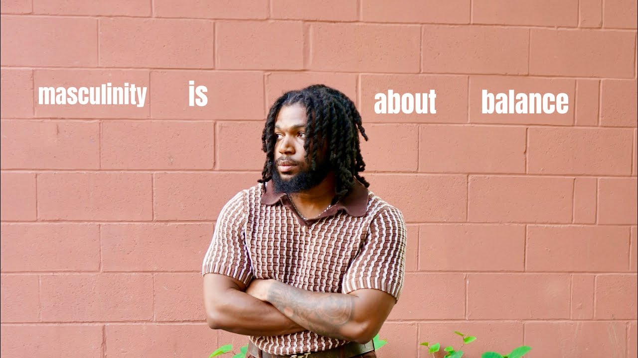 masculinity is about balance