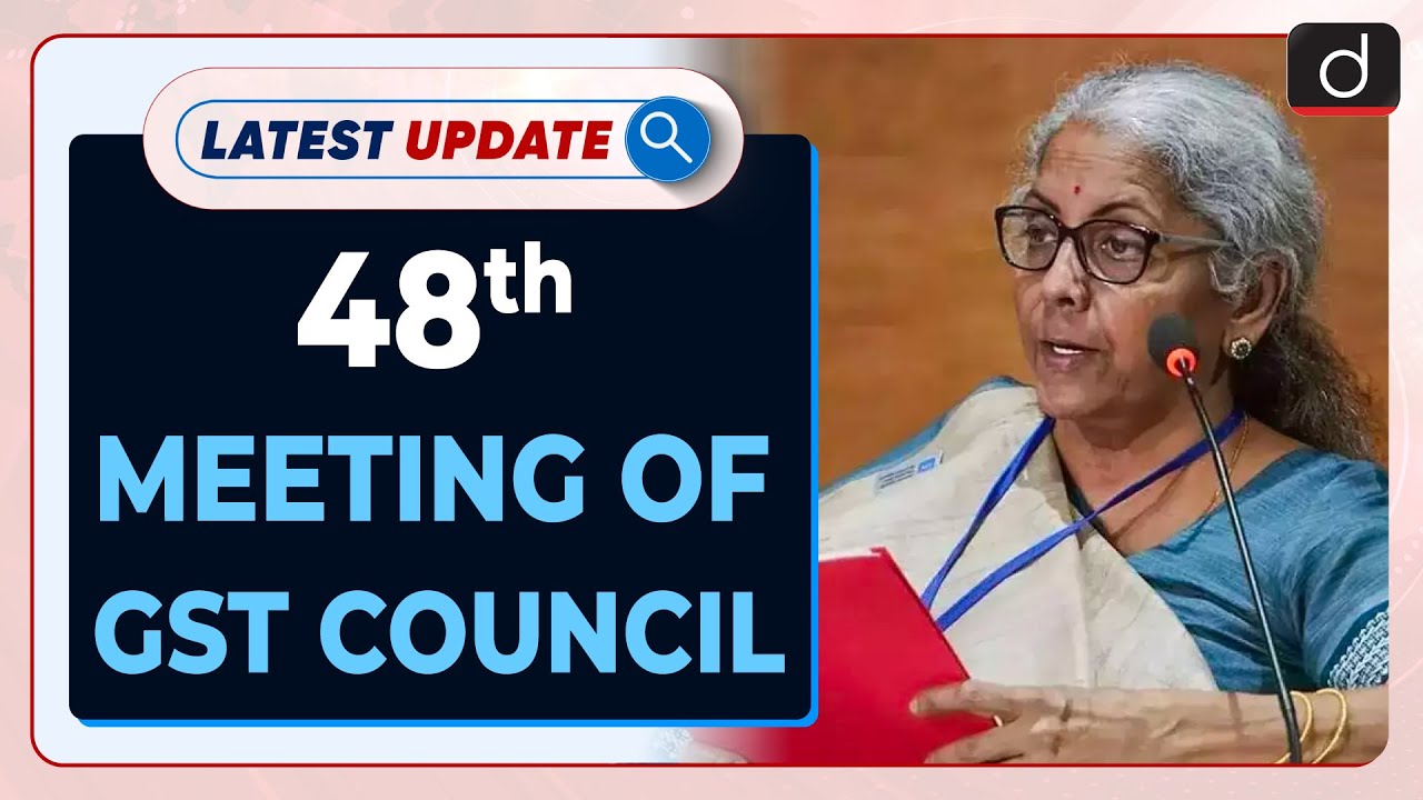48th Meeting Of GST Council - Latest update | Drishti IAS English