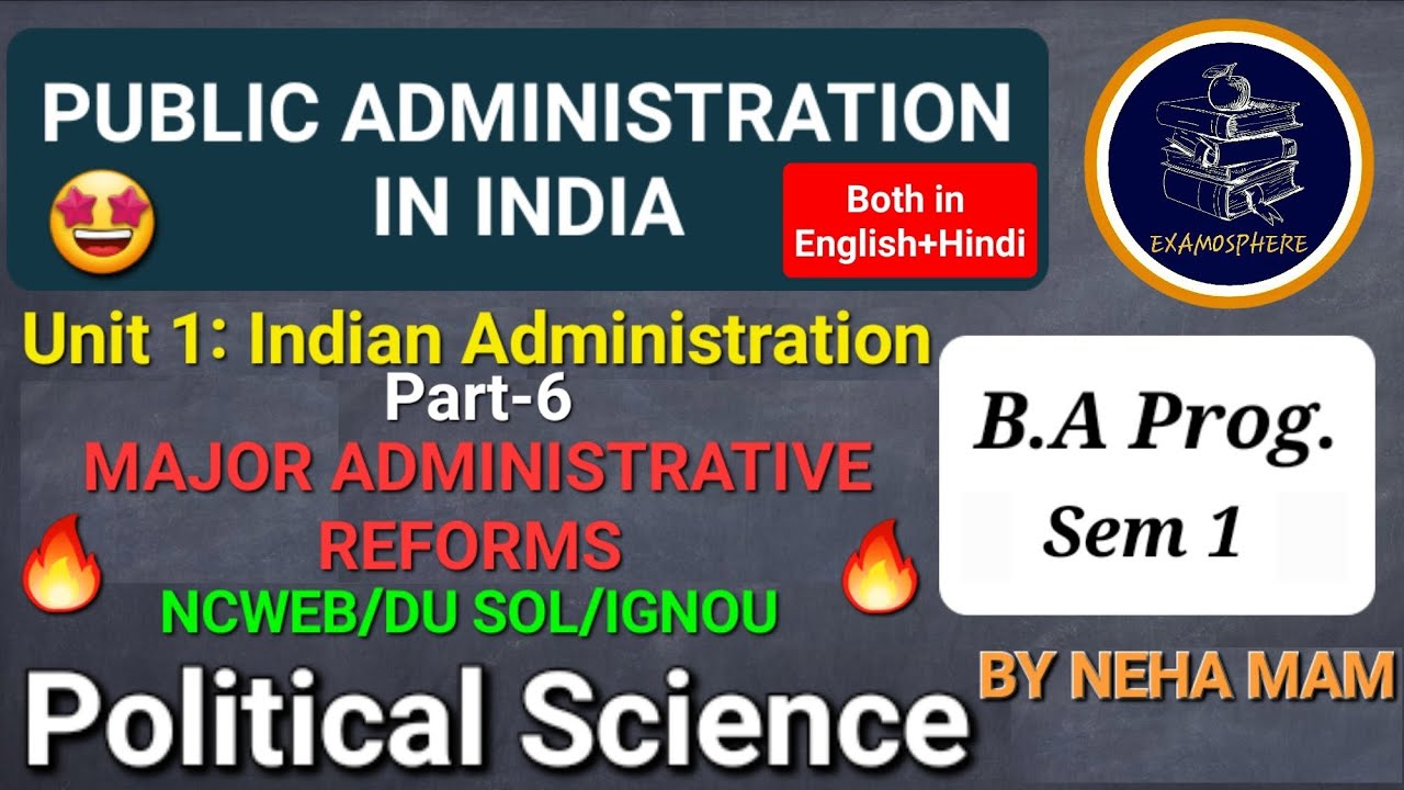 Public Administration In India|Unit-1|Part 6| Major initiatives in Administrative Reforms |NCWEB|SOL