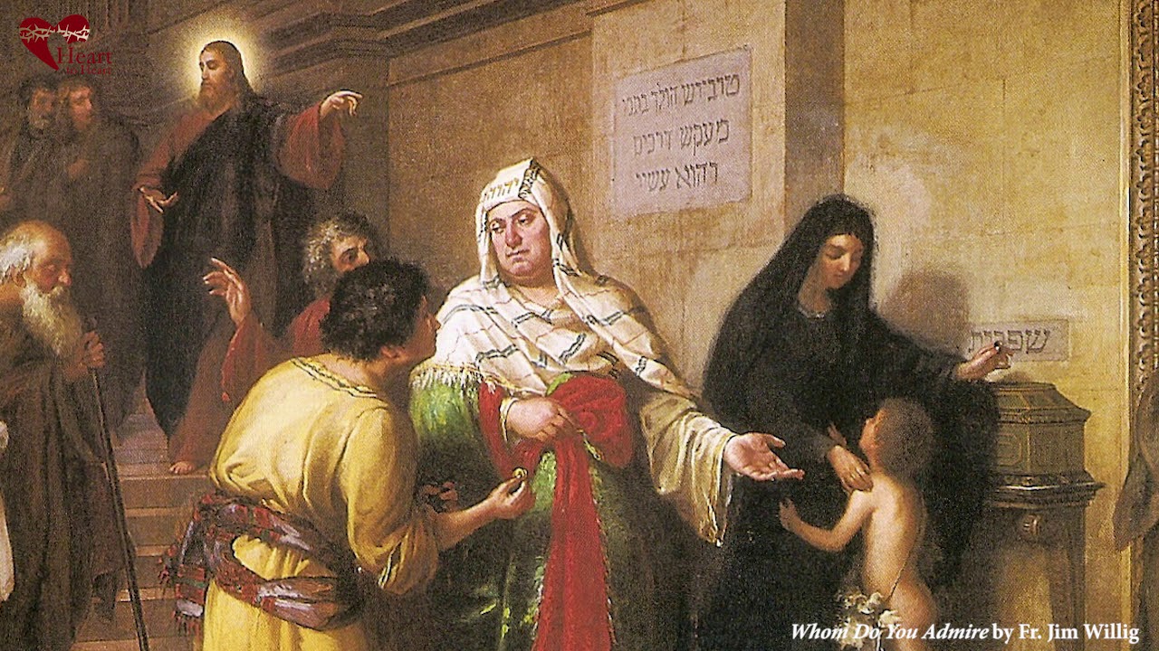 Gospel Study - Whom Do You Admire? (Mark 12:38-44)