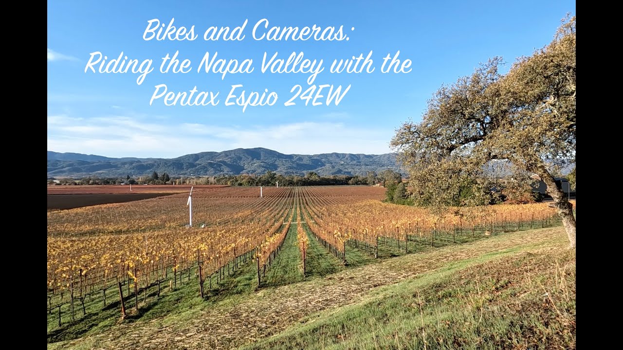 Riding the Napa Valley with the Pentax Espio 24EW
