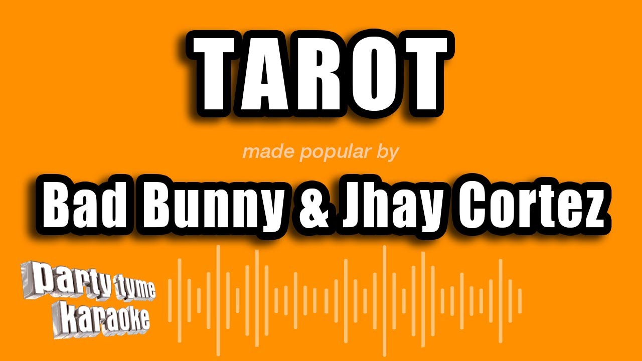 Bad Bunny & Jhay Cortez - Tarot (Versión Karaoke)