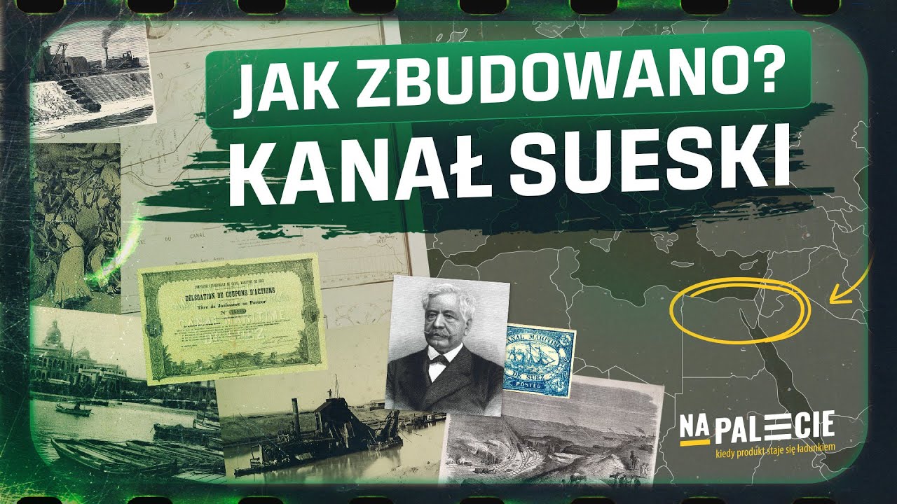 Kanał Sueski: Jak Wykopano Najważniejszy Szlak Wodny na Świecie?”