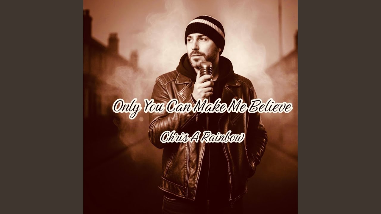Only you can make me believe