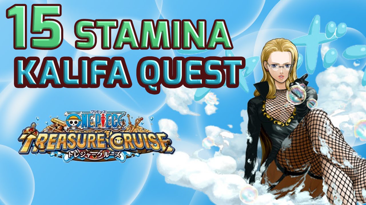 Walkthrough for Kalifa 15 Stamina Quest [One Piece Treasure Cruise]