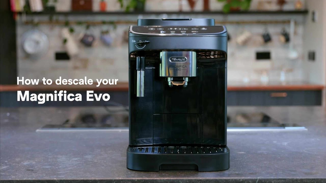 How to descale your Magnifica Evo