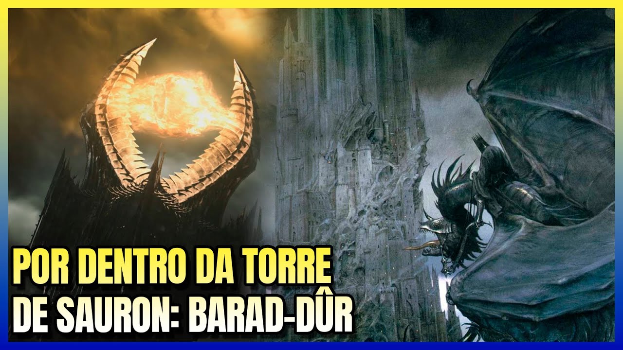 Barad-dûr: Da Construção à Destruição Final