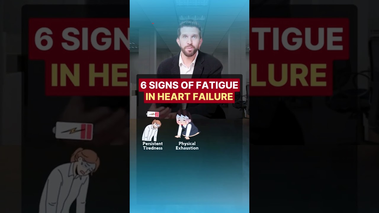 6 signs of fatigue in heart failure 