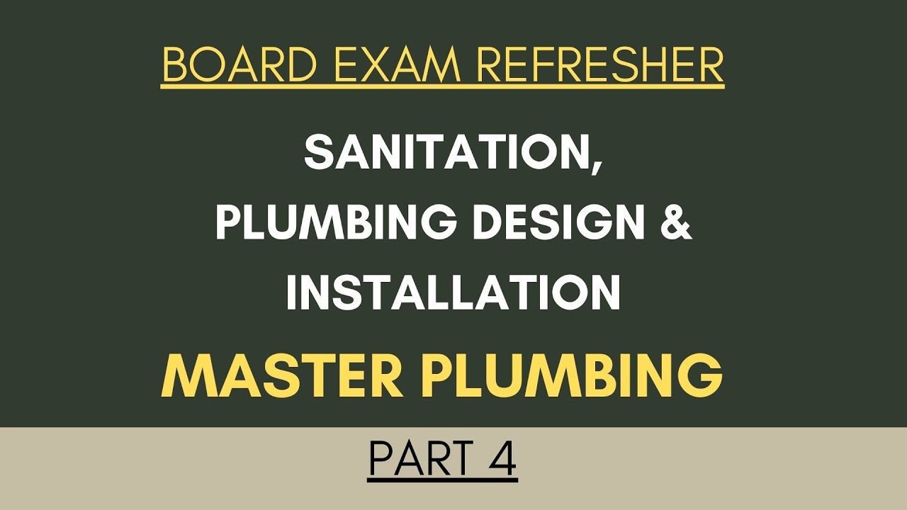 MASTER PLUMBER : SANITATION, PLUMBING DESIGN and INSTALLATION part 4