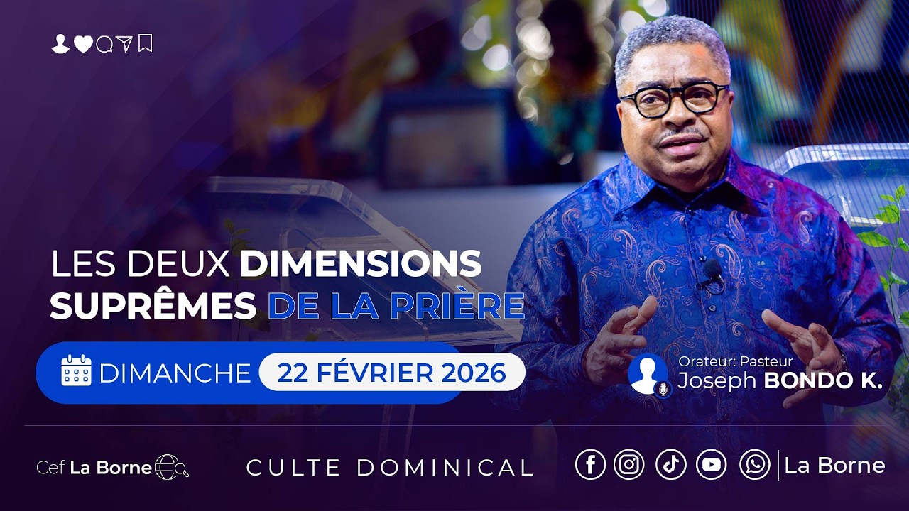 Les deux dimensions Suprêmes  de la prière ‖ Pst Joseph Bondo‖ Dimanche 22 février 2026 ‖ Culte 2