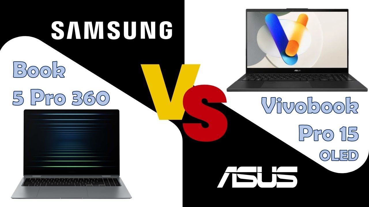 Samsung Galaxy Book 5 Pro 360 vs Asus Vivobook Pro 15 OLED - spec review & comparison