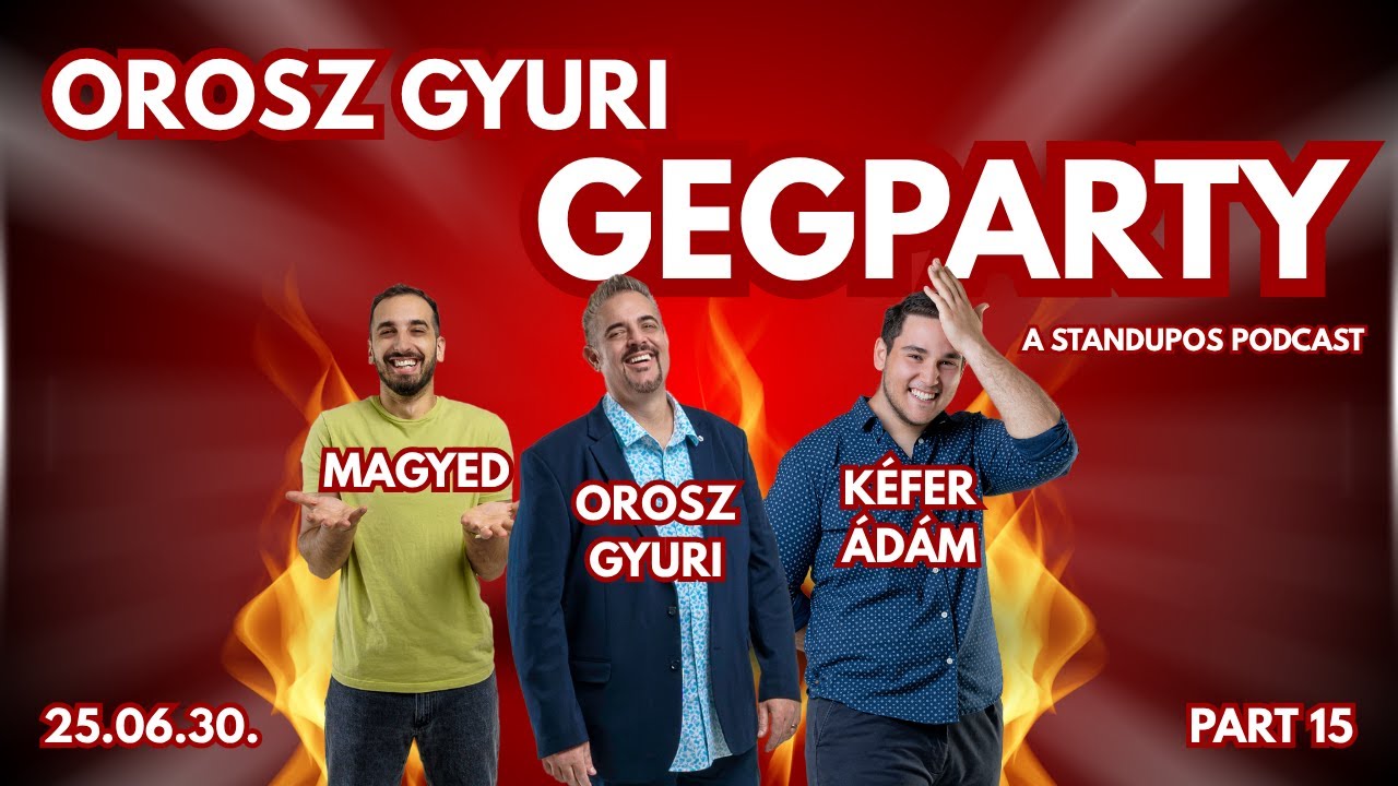 Orosz Gyuri GegParty - a standupos podcast -  15. r&eacute;sz - Vend&eacute;gek: Magyed &eacute;s K&eacute;fer &Aacute;d&aacute;m humorist&aacute;k