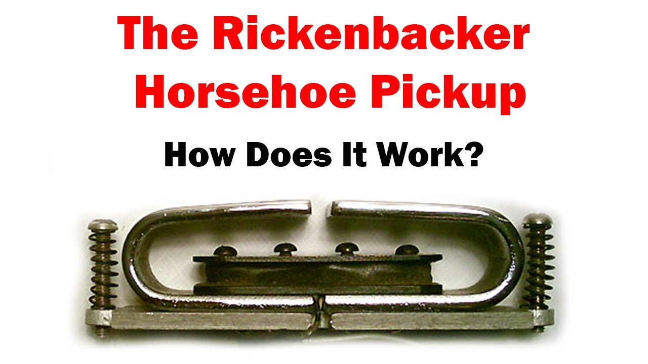 How Does A Rickenbacker Horseshoe Pickup Work