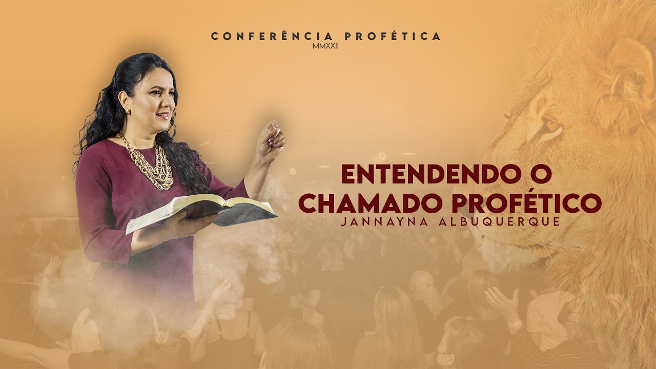 Entendendo o Chamado Prof&eacute;tico - Jannayna Albuquerque - 27/02/2022 #Confer&ecirc;nciaProfetica