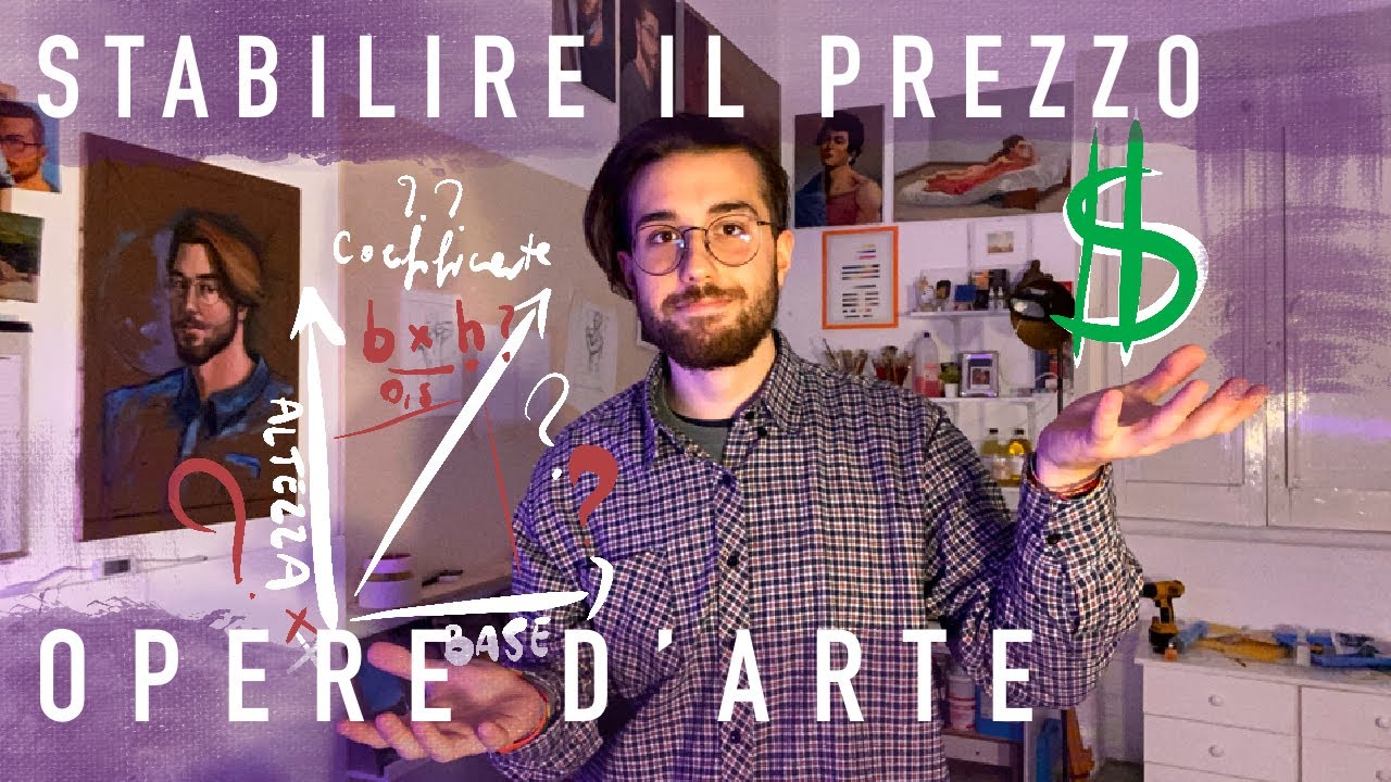 STABILIRE il PREZZO dei NOSTRI DIPINTI - Coefficiente d'artista? Non serve! - Parlando D'arte ep.1