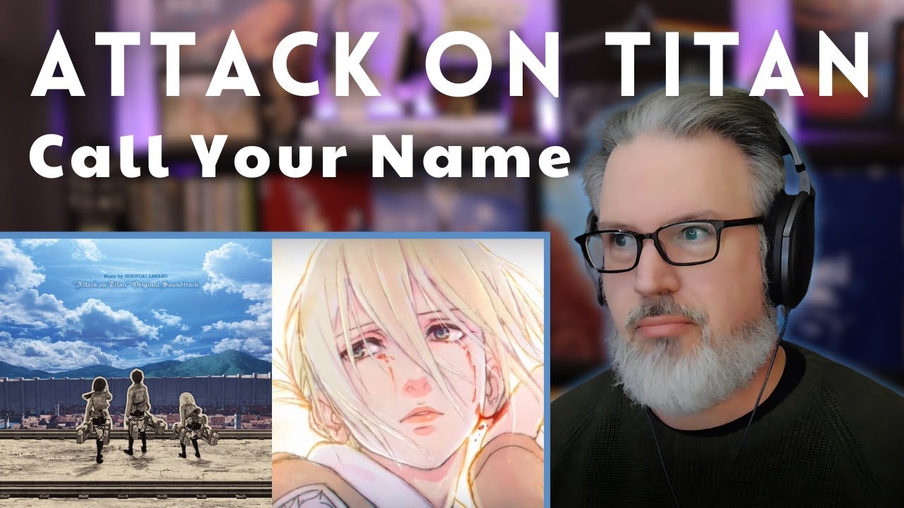 Classical Composer reacts to ATTACK ON TITAN: CALL YOUR NAME (2 versions!) | The Daily Doug Ep. 913
