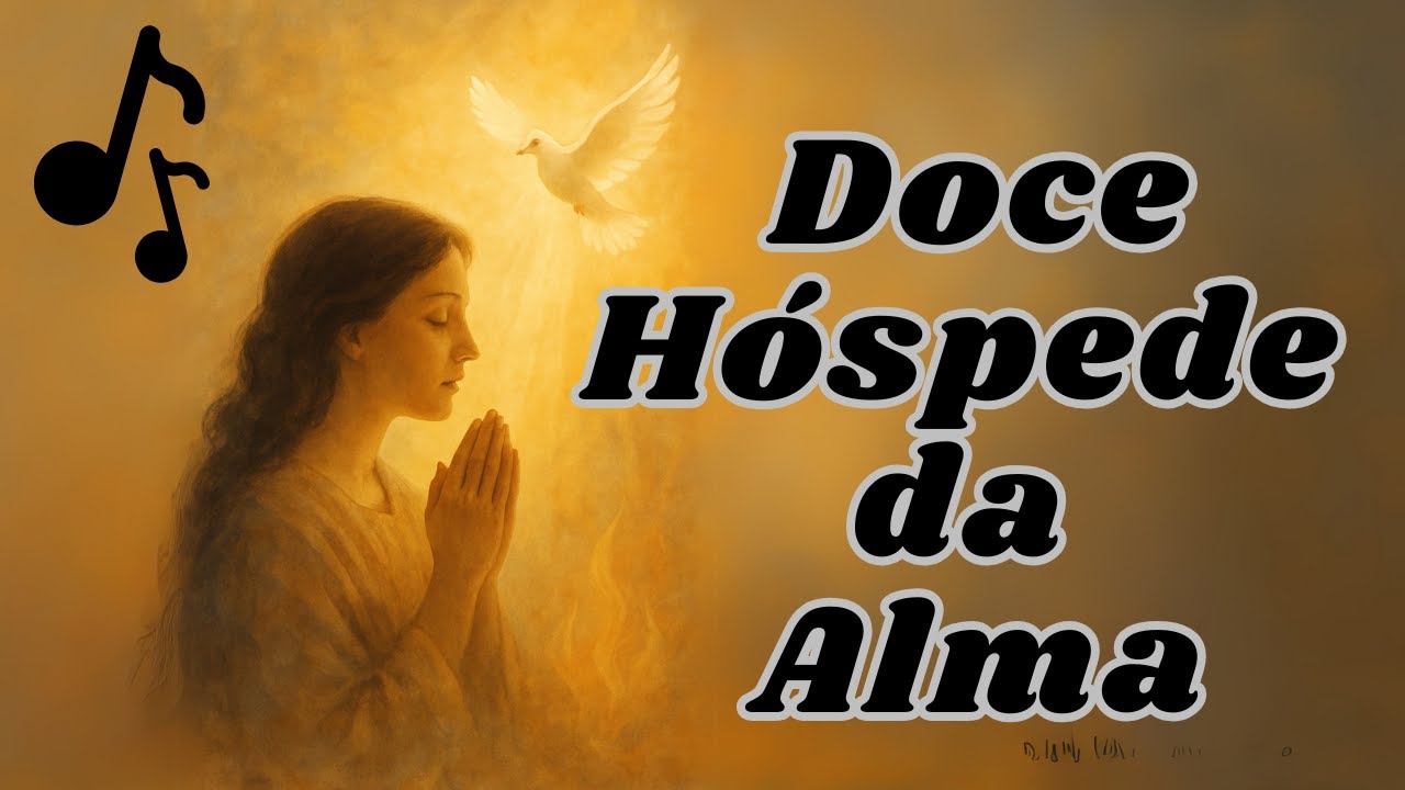 Doce Hóspede da Alma (Louvor e Adoração ao Espírito Santo | Música Católica)