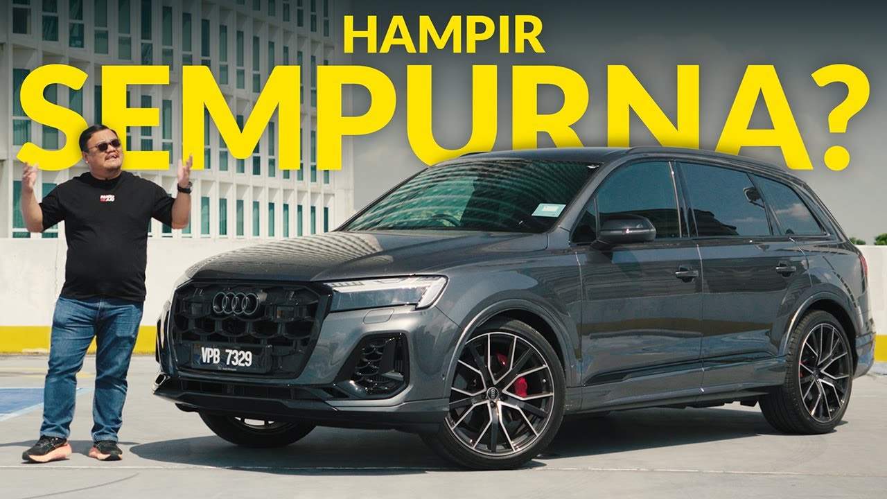 AUDI Q7 | SUV MEWAH, MADE IN PEKAN, PAHANG BEB !!