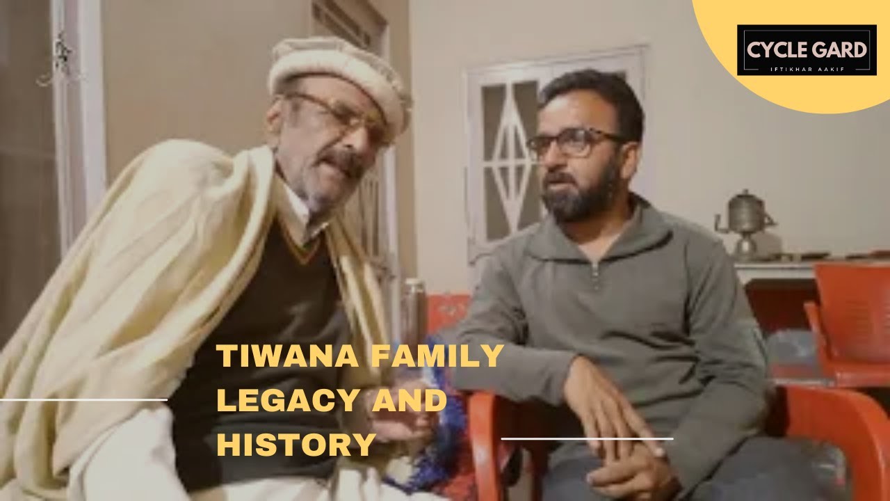 History of Tiwana Family || Malik Fazal Ahmad Tiwana || Ghous Pur Khushab || Cycle Gard