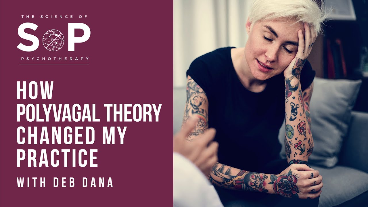 Deb Dana discusses how Polyvagal Theory changed the effectiveness of her practice.