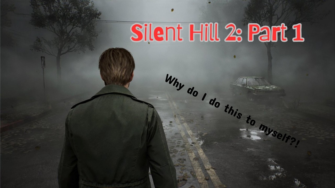 First Ever Playthrough of Silent Hill 2: Part 1