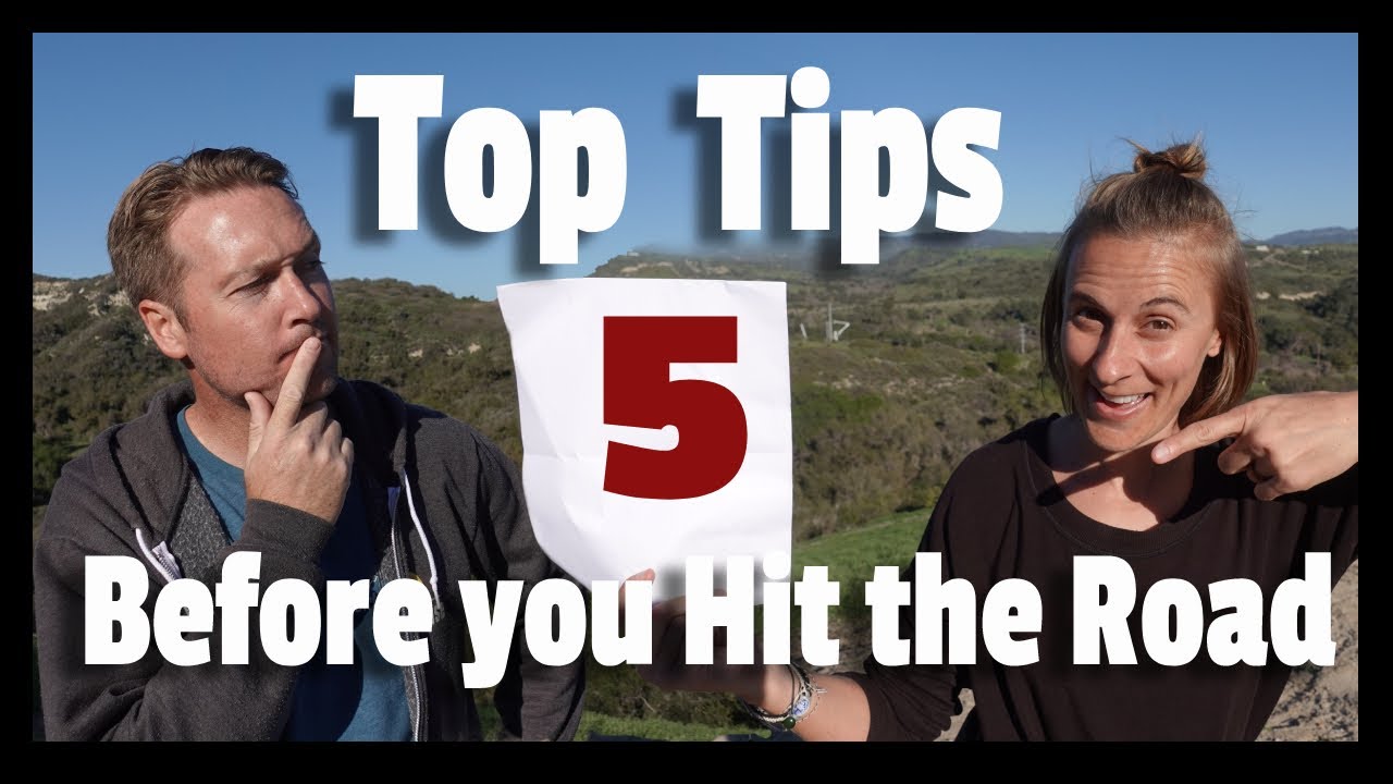 Top 5 Tips before you hit the road! (Full time Overland Travel Tips)