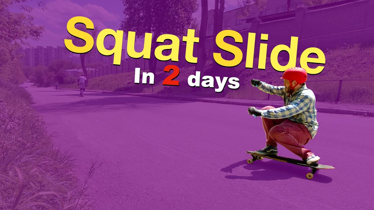 Squat Slide on Longboard in 2 days