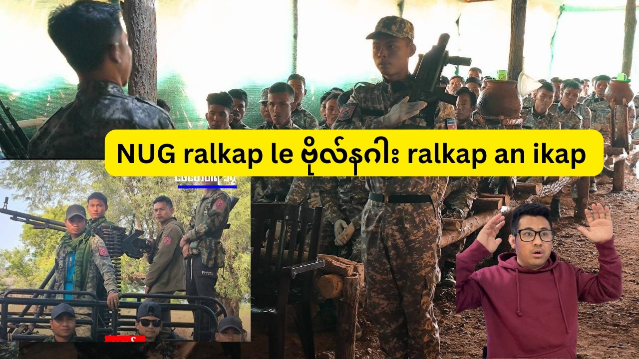 NUG ralkap le ဗိုလ်နဂါး ralkap an ikap