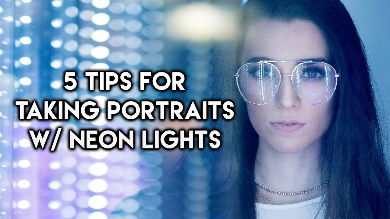How to Take Portraits w/ Neon Lights - 5 Tips