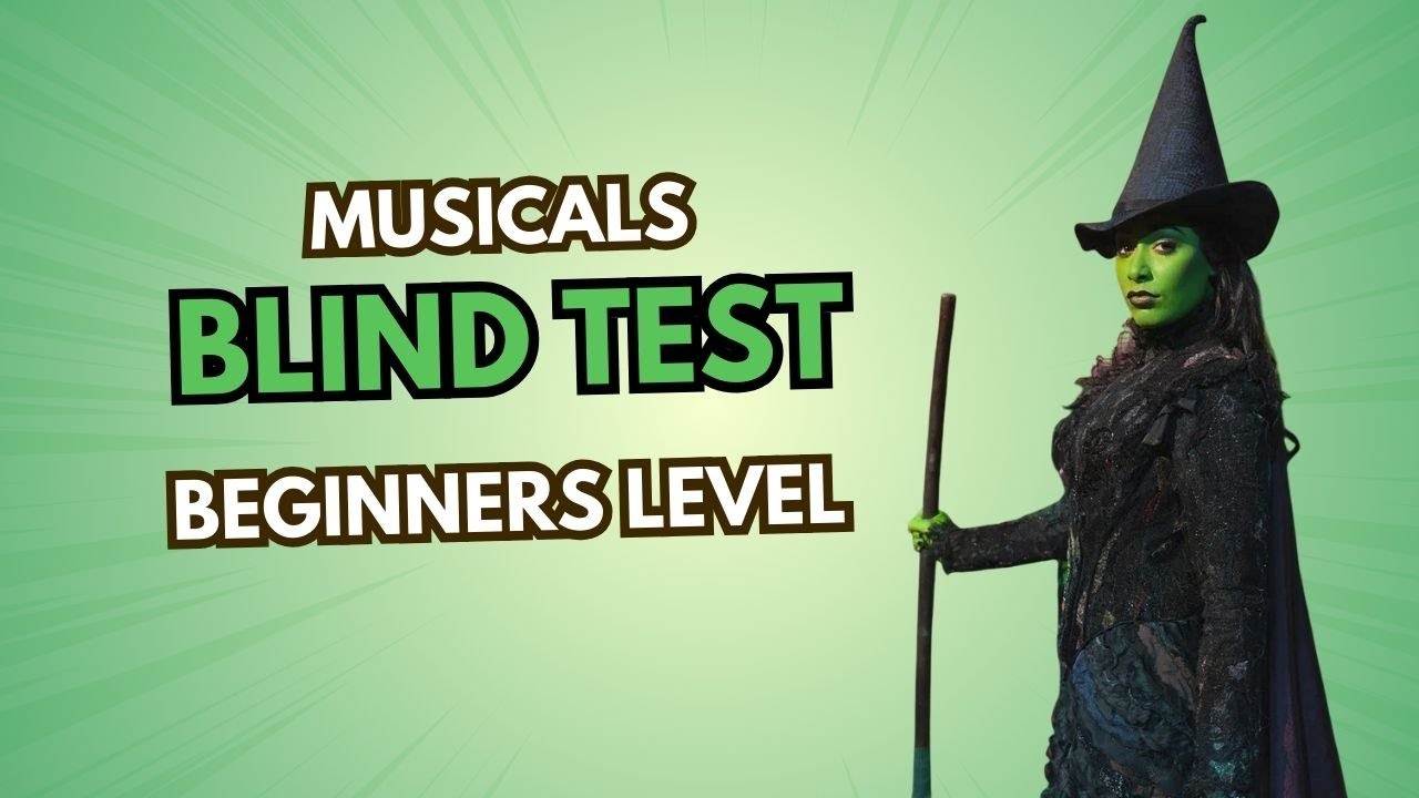 BLIND TEST - Broadway & Musical Movies - Special Beginners