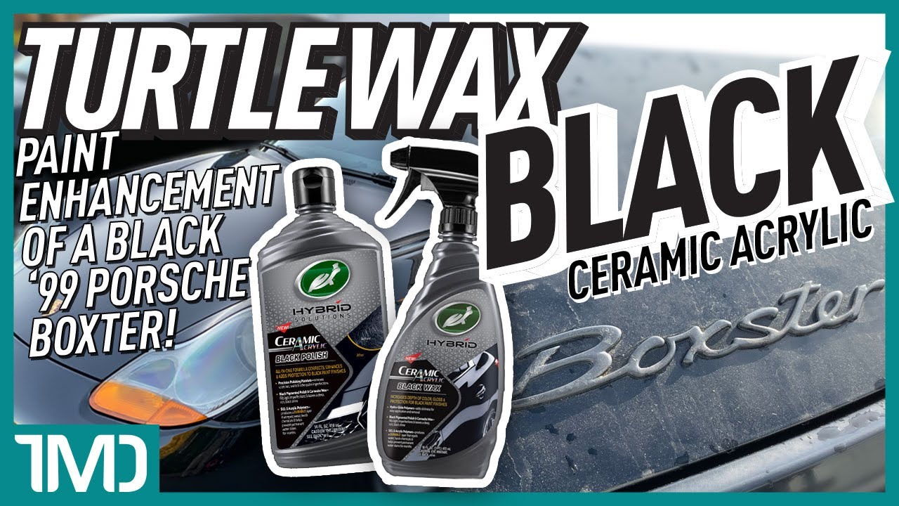 Turtle Wax Ceramic Acrylic Black Polish & Wax |  Porsche Boxster Enhancement