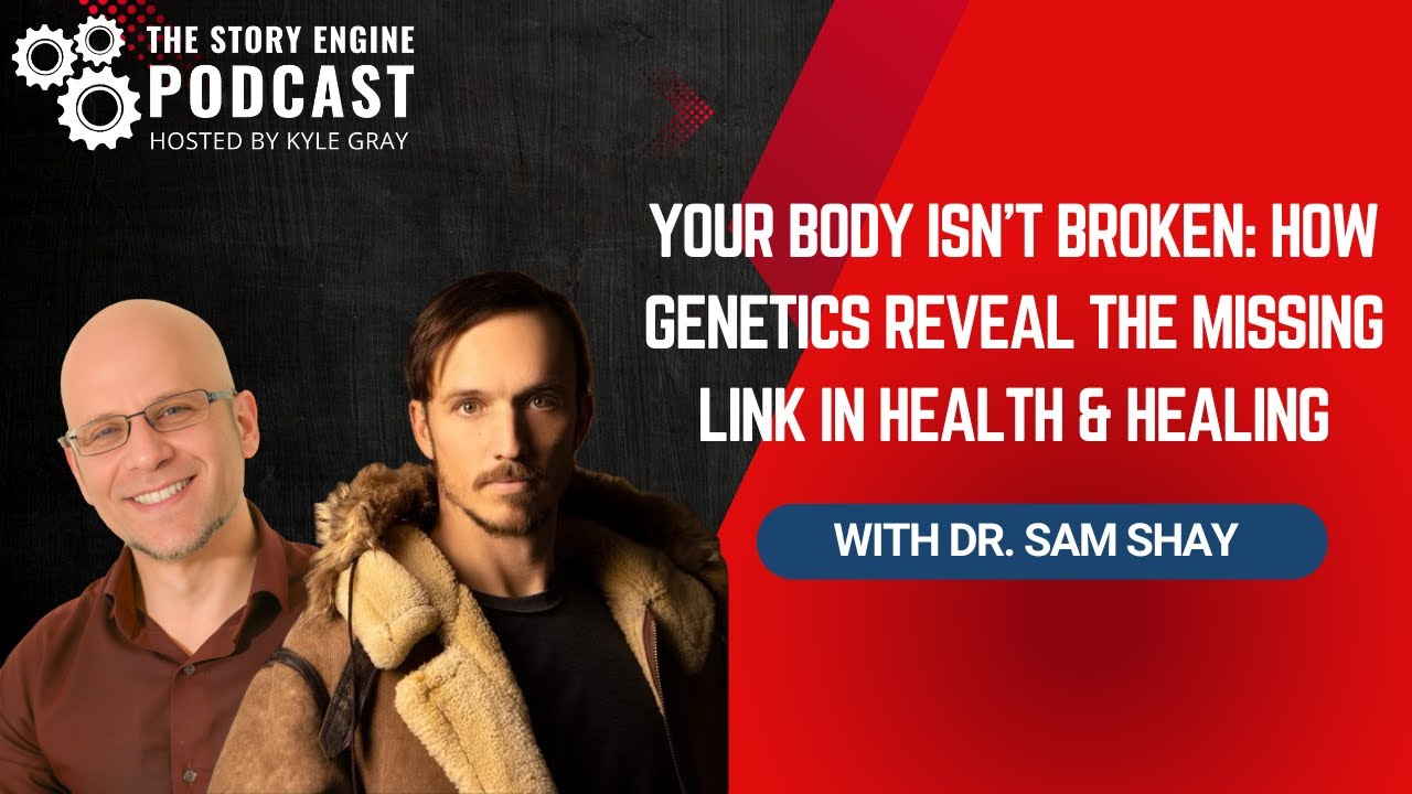 Your Body Isn’t Broken: How Genetics Reveal the Missing Link in Health & Healing with Dr. Sam Shay