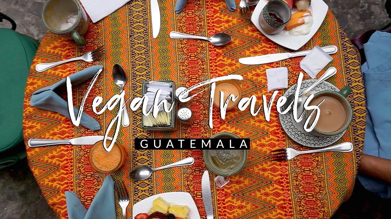 Eating Vegan in Guatemala