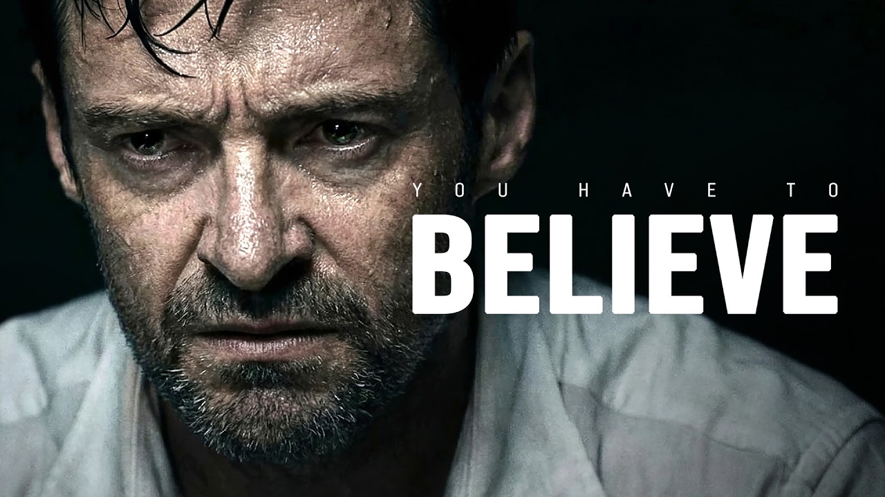 YOU HAVE TO BELIEVE - Motivational Speech