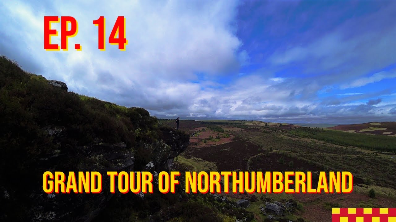 EP 14 Great Swinburne to Ridsdale - The Grand Tour of Northumberland