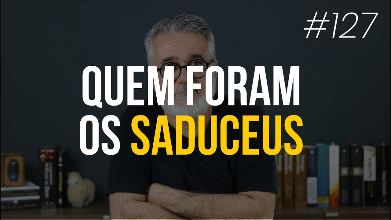 Quem foram os saduceus - #127