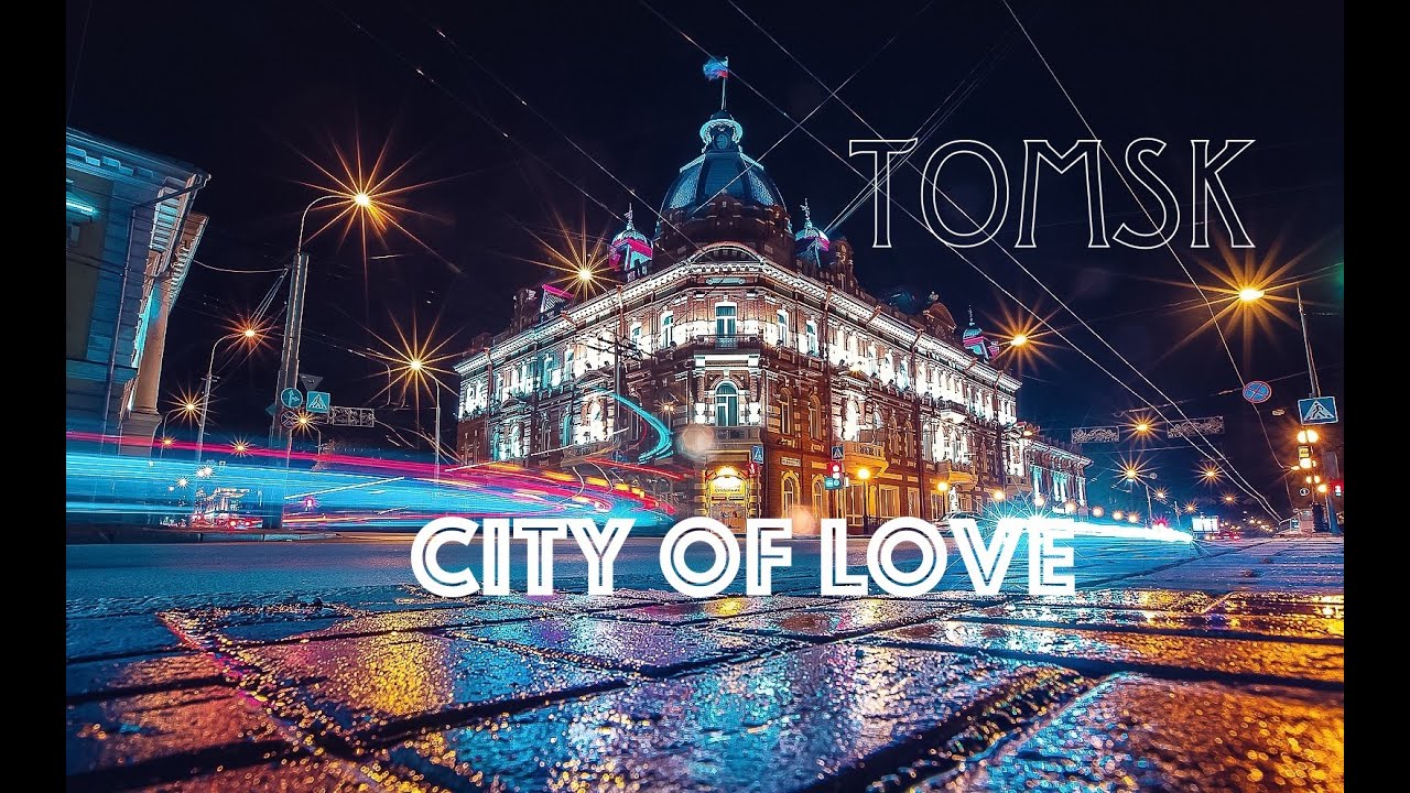 Tomsk - City of Love   HD 1080p