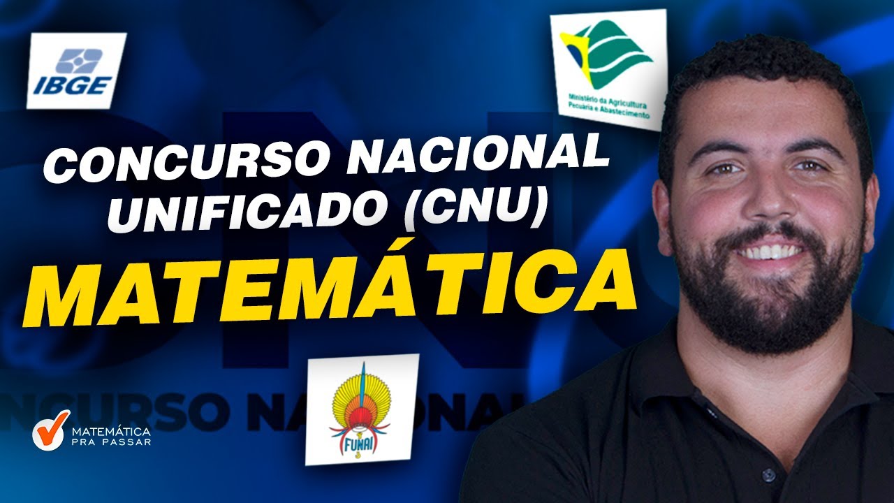 Concurso Nacional Unificado (CNU) | Matemática para o IBGE, FUNAI E MAPA.
